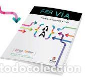 Livros: Fer Via Nivell A1 i A2 - Gisbert Mu&ntilde;oz, Francesc; Franc&eacute;s Mora, Almudena; Climent Blasco, Vicent