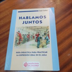 Libros: HABLAMOS JUNTOS.JOSE CAÑAS.1ED 1997.GUIA DIDÁCTICA PARA PRACTICAR LA EXPRESIÓN ORAL EN EL AUL OCTAED