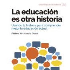 Libros: LA EDUCACIÓN ES OTRA HISTORIA - GARCÍA DOVAL, FÁTIMA