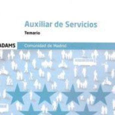 Libros: TEMARIO AUXILIAR DE SERVICIOS COMUNIDAD DE MADRID, TURNO LIBRE - ED. ADAMS