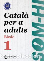 books: Som-hi! B&agrave;sic 1. Catal&agrave; per a adults A2. Ed.2024 - Pujol, Antonina; Escart&iacute;n, Marta; Bernad&oacute;,