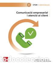 Libros: Comunicaci&oacute; empresarial i atenci&oacute; al client - ARIZA RAMIREZ, - Foto 1
