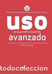 Libros: USO de la gram&aacute;tica avanzado. Libro - Castro Viudez, Francisca - Foto 1