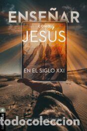 books: Ense&ntilde;ar Como Jes&uacute;s En El Siglo XXI: Principios B&iacute;blico-Teol&oacute;gicos Para La Educaci&oacute;n En L&iacute;nea -