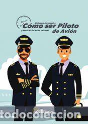 Libros: Como ser piloto de avi&oacute;n - Conforti, Facundo - Foto 1