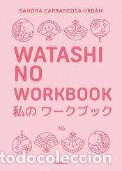 Libros: Watashi no workbook - Carrascosa Urb&aacute;n, Sandra - Foto 1