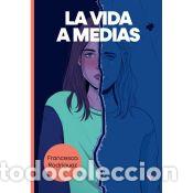 Libros: La vida a medias - Rodr&iacute;guez, Francesca