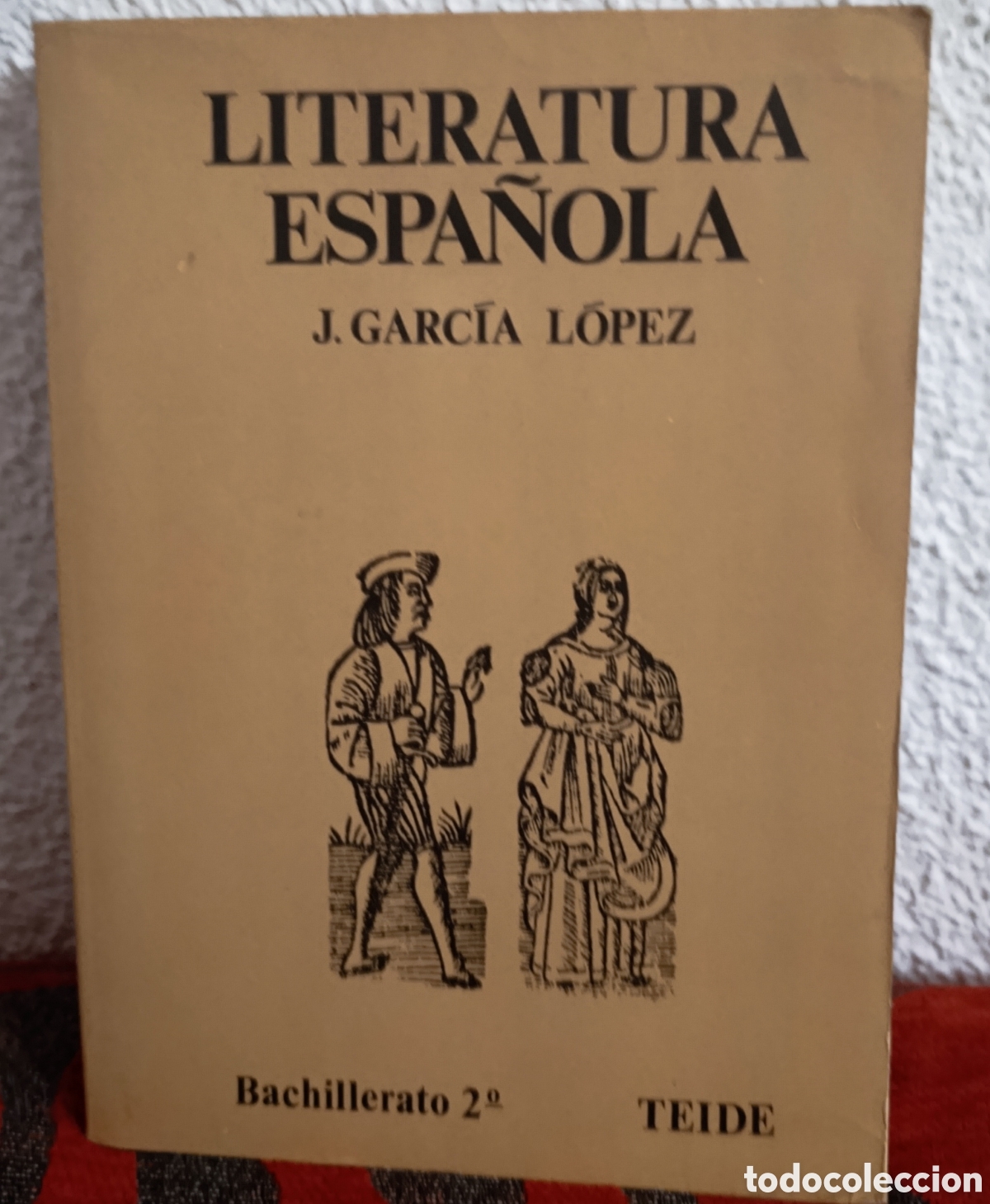 Libros: Libro Literatura Espa&ntilde;ola - J. Garc&iacute;a L&oacute;pez - Editorial Teide - Bachillerato