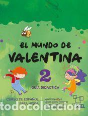 Libros: El mundo de Valentina 2 Gu&iacute;a did&aacute;ctica - Crespo Pic&oacute;, Mila;Garc&iacute;a Pichardo, Noelia;Sajeta Souza,