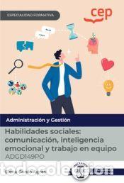 Libros: Manual. Habilidades sociales: comunicaci&oacute;n, inteligencia emocional y trabajo en equipo (ADGD149PO).