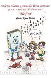 Libros: Enfoque ecl&eacute;ctico y pautas del dise&ntilde;o curricular para la ense&ntilde;anza del idioma oral: me first -