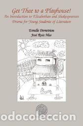 Libros: Get Thee to a Playhouse!: An Introduction to Elizabethan and Shakespearean Drama for Young Students