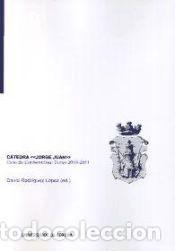 Libros: Catedra Jorge Juan. Ciclo de conferencias: curso 2010-2011 - Carro Otero, Jos&eacute; Ignacio