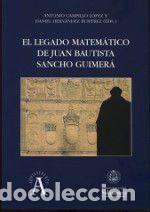 Libros: El legado matem&aacute;tico de Juan Bautista Sancho Guimer&aacute; - Campillo L&oacute;pez, Antonio ; Hernandez Ruip&eacute;rez