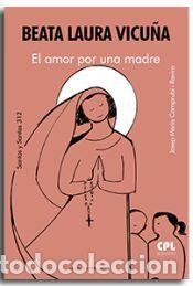 Livros: Beata Laura Vicu&ntilde;a. El amor por una madre - Camprub&iacute; i Rovira, Josep Maria