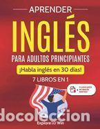 Livros: Aprender ingl&eacute;s para adultos principiantes: 7 libros en 1: &iexcl;Habla ingl&eacute;s en 30 d&iacute;as! - Towin,