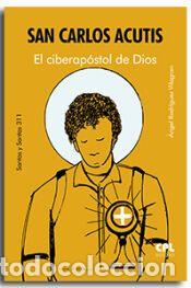 Libros: San Carlos Acutis. El ciberap&oacute;stol de Dios - Rodr&iacute;guez Vilagran, &Aacute;ngel