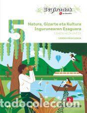 Libros: Natura, Gizarte eta Kultura Ingurunearen Ezaguerra. 5 Lehen Hezkuntza. Hiruhilekoa. Begiradak -