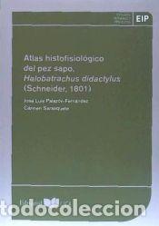 Livres: Atlas histofisiol&oacute;gico del pez sapo, Halobatrachus didactylus (Scheneider, 1801) -