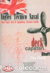 Libros: Ingl&eacute;s T&eacute;cnico Naval - L&oacute;pez Torres, Elena;Spiegelberg, Jos&eacute; M.;Carrillo Olivares, Francisco