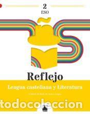 Libros: Reflejo 2. Lengua castellana y Literatura 2 ESO - Arce Lasso, Merc&egrave;;Miret Puig, Pau;Mola Mart&iacute;,