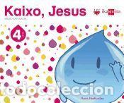 Libros: Erlijio katolikoa. 4 urte. Kaixo, Jesus - Mu&ntilde;oz Castellanos, Hortensia