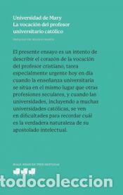 Libros: La vocaci&oacute;n del profesor universitario cat&oacute;lico - Universidad de Mary, Universidad de Mary