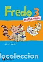 Libros: Fredo Mathematik 3. Schuljahr. Sch&uuml;lerbuch. Ausgabe A f&uuml;r alle Bundesl&auml;nder (au&szlig;er Bayern) - D&uuml;rr,