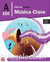Libros: M&uacute;sica Clave A. ESO. Libro de trabajo - LOPEZ