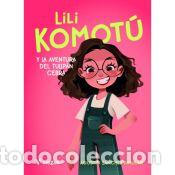 Libros: Lili Komot&uacute;. La aventura del tulip&aacute;n cebra - S&aacute;nchez Aguilar, Agust&iacute;n