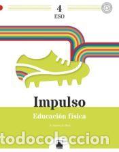 Libros: Impulso 4. Educaci&oacute;n f&iacute;sica 4 ESO - Ayuso Guinaliu, Neus;Pic&oacute; i Benet, Daniel