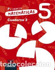 Libros: Matem&aacute;ticas 5. Cuaderno 3 - Grupo Anaya