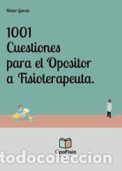 Libros: 1001 Cuestiones para el Opositor a Fisioterapeuta. Test de Examen para el Opositor: Categor&iacute;a