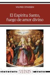 Libros: El Esp&iacute;ritu Santo, fuego de amor divino - Stinissen, Wilfrid