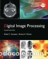 Libros: DIGITAL IMAGE PROCESSING 4ED - Rafael C. Gonzalez; Richard Eugene Woods