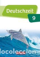 Libros: Deutschzeit 9. Schuljahr - Allgemeine Ausgabe - Sch&uuml;lerbuch - Wohlgemuth, Jan; Ursin, Marco;
