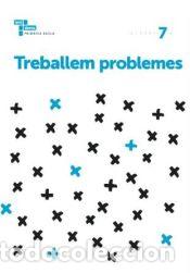 Libros: Treballem problemes 7. 5&ordm; Prim&agrave;ria - Yebra G&oacute;mez, Rub&eacute;n