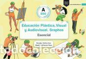 Libros: Educaci&oacute;n Pl&aacute;stica, Visual y Audiovisual Graphos A ESO Esencial - S&aacute;nchez Zarco,Mercedes;Romero