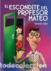 Libros: El escondite del profesor Mateo - D&iacute;ez Real, Raquel