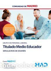 Libros: Titulado Medio Educador (Grupo II). Simulacros de examen. Comunidad Aut&oacute;noma de Madrid - Ed. MAD