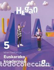 Livres: Koadernoa Euskara. Lehen Hezkuntza 5. Hegan - Bakun S.L.,