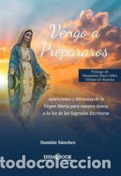 Libros: Vengo a prepararos - S&aacute;nchez, Dami&aacute;n