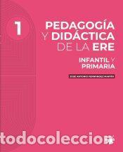 Libros: Pedagog&iacute;a y did&aacute;ctica de la ERE. 1. INFANTIL Y PRIMARIA - Fern&aacute;ndez Mart&iacute;n, Jos&eacute; Antonio