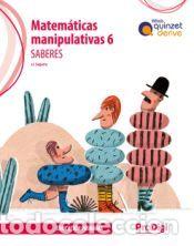 Libros: Saberes. Matem&aacute;ticas manipulativas 6 EP - Quinzet-Derive. ProDigi - Segarra Neira, Josep Llu&iacute;s