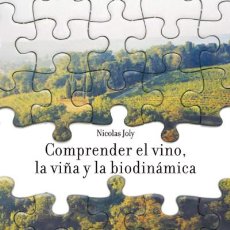 Libri: COMPRENDER EL VINO,LA VI¥A Y LA BIODINAMICA - JOLY,NICOLAS. Lote 70670882