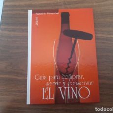 Libros: GUIA PARA COMPRAR SERVIR Y CONCERVAR EL VINO. Lote 327106648