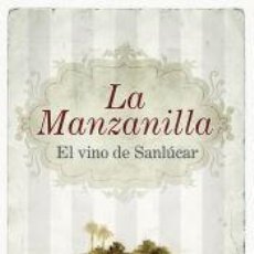 Libros: LA MANZANILLA, EL VINO DE SANLUCAR - HIDALGO DE ARGUESO , JAVIER