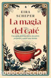 Libros: La magia del caf&eacute; - Scheper, Eira - Foto 1