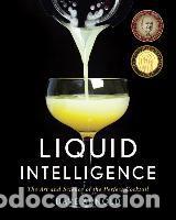 Libros: Liquid Intelligence: The Art and Science of the Perfect Cocktail - Arnold, Dave