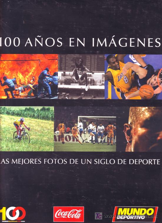 Libros: 100 a&ntilde;os en imagenes. Las mejores fotos de un siglo de deporte